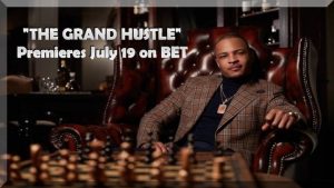 T.I. THE GRAND HUSTLE Reality Competition Series Premiering On BET