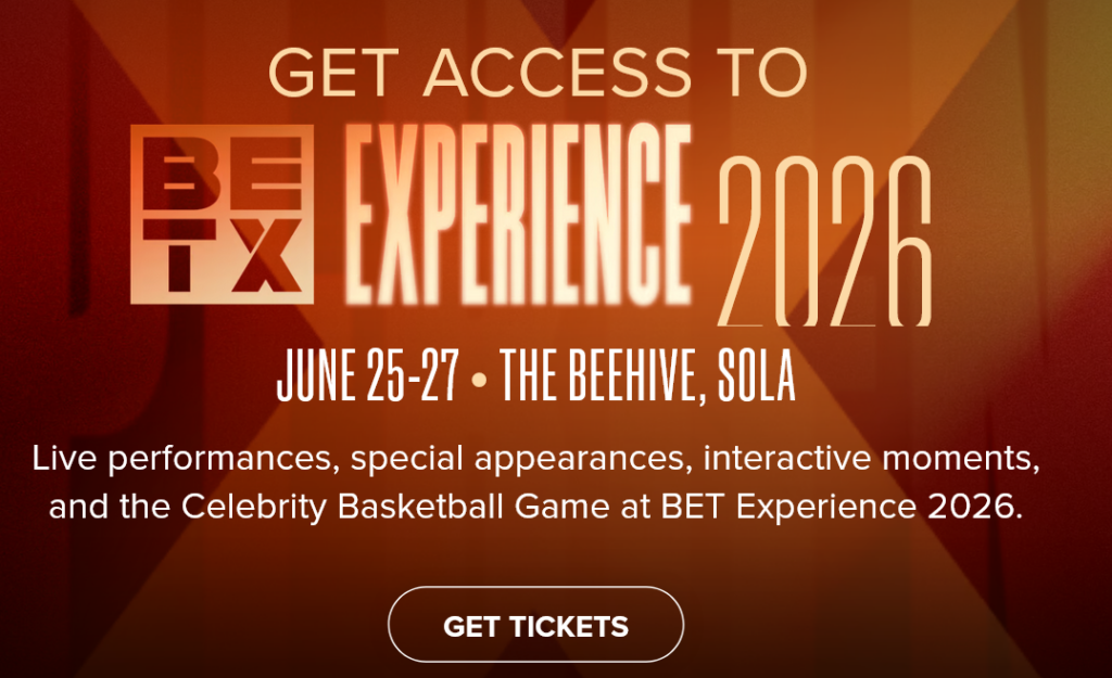 BET Experience 2026 FREE TICKETS